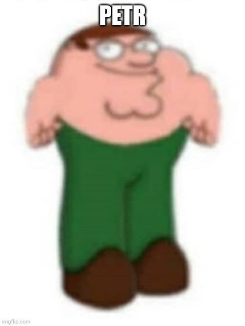 Petr | PETR | made w/ Imgflip meme maker