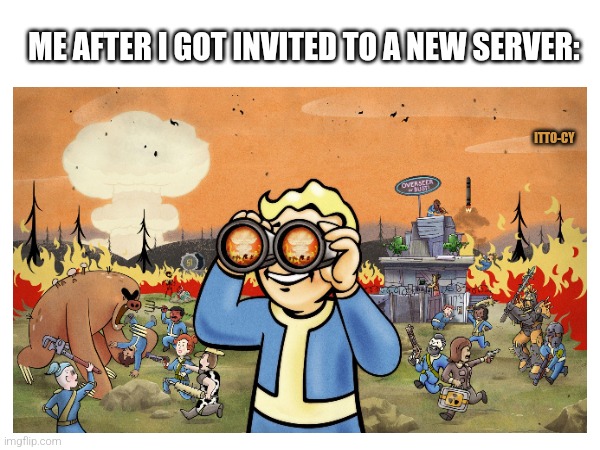 cayn't heylp mahseylf | ME AFTER I GOT INVITED TO A NEW SERVER:; ITTO-CY | image tagged in gaming,fun,minecraft memes | made w/ Imgflip meme maker