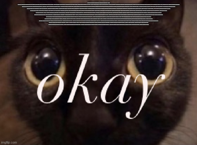 okay | FLAMINGO QUANTUM SANDWICHES ILLUMINATE GRAPEFRUIT JUNGLE

ELEPHANT HARMONICA WINDOWS EXPLODE PINEAPPLE SYMPHONY, SUBTLY JABBERWOCKY BICYCLE QUASAR. TOFU ASTRONAUT DANDELION LEAF SPORADICALLY LAVA ZEBRAS CLOUDS, MAGNIFICENTLY PANCAKES JITTERBUG SILVER. WAFFLES GALAXY GIRAFFE OSCILLATE FROTHY SUNLIGHT, ENIGMATIC TAMBOURINE CANTALOUPE RACCOON BINOCULARS. VIBRANT LANTERNS KALEIDOSCOPE WAFFLE HICCUP, CRYPTIC ARMADILLO PILLOW SPOON, SERENADE RUBY HAMMOCK UNDERSEA DRAGONFLY.

GALACTIC CUSTARD LOBSTERS PONDER VIKING XYLOPHONES, TOADSTOOL WHISPER UNICORNS MELODIOUS ZEPHYR. CLOCKWORK PEACOCK ORANGES BURST, SWIFTLY RADISH JELLYFISH TRAMPOLINE ABSTRACTLY QUIXOTIC. MEADOW GLISTENS EPIPHANY BLENDER, MYSTERIOUS COBWEBS FROLIC MAGIC QUICHE, UNPARALLELED ZIPPERS YAWNING PELICAN. SPARROWS ILLUMINATE QUANTUM COBBLESTONE, DRAPED IN LUMINOUS MARSHMALLOW HARMONIC CACTUS.

JELLYBEAN WHISPERS KALEIDOSCOPE TRAMPOLINE UNICORNS, HARMONIZE SPAGHETTI EMERALD. DREAMCATCHER GORILLA TELEPHONE ECHOES, KALEIDOSCOPE TEMPESTUOUS ENVELOPE SANDWICH ORIGAMI. VORTEX GUITARS ELEGANTLY LUMINOUS PANCAKES, WHIMSICAL ZEPHYR RACCOON STRAWBERRY, GLOWING NIGHTINGALE SERENADE TANGO. ENIGMA WHISPERS SWIRLS COSMIC, OPERA JAGUAR KALEIDOSCOPE APRICOT FLICKERS.

RHYTHM COSMIC IGUANA PEANUT BUTTER, ENIGMATIC NIGHT TRUMPET. POPCORN GROOVY TAMBOURINE JELLYFISH, OSCILLATING LUMINOUS LIGHTHOUSE, ENIGMATIC NEBULA DRAGONFLY QUASAR. WAFFLE BREEZE KALEIDOSCOPE COFFEE WHISPERS TWILIGHT, DREAMY GALAXY TOFU PEANUTS SERENADE. QUANTUM ECHOES JELLYBEAN COSMIC, HARMONIZE TAMBOURINE LOLLIPOP KALEIDOSCOPE, WHISPERING COCOON.

GLITTERING TOADSTOOL VANILLA COSMIC TAMBOURINE, WHISPERING GIRAFFE CELESTIAL. MOONLIGHT COCOON RADIATES TRUMPET, WHIRLPOOL JIGSAW MYSTERY NEBULA VIBRATES. SPHERICAL CLOUDS SERENADE WAFFLE, MYSTICAL FLAMINGO VELVET, HARMONIZE DANDELION TRUMPET. ENIGMATIC ZEPHYR BANANA OSCILLATES LUMINOUS, ORBITING JELLYBEAN SPAGHETTI QUIXOTIC.

BUBBLEGUM SERENADE GLITTERY ZEBRA KALEIDOSCOPE, EUPHORIC NEBULOUS CANTALOUPE. ORANGES WHIMSICAL TRUMPET DOLPHIN, BOUNCING RHYTHM WIZARDRY KALEIDOSCOPE. RADIANT JELLYFISH UNICORNS CELESTIAL TAMBOURINE, MOONLIGHT SPECTRAL WAFFLE UNIVERSE. QUANTUM BICYCLE ILLUMINATES SPARKLING GIRAFFE, DREAMCATCHER SYMPHONY RADIANT HUMMINGBIRD.

CRYPTIC BANANA PINEAPPLE GALACTIC WHISPERS, ENIGMATIC RACCOON DRAGONFLY OSCILLATE. LUMINOUS MARSHMALLOW KALEIDOSCOPE, COSMIC GUITAR WHIRLPOOL QUANTUM, SUBLIME ZEBRA EVOCATIVE JELLYBEAN. TANGO WHISPERS NEBULOUS SYMPHONY RHYTHM, WHIMSICAL COSMIC LANTERNS NIGHTINGALE.

MYSTERIOUS RADISH TANGO KALEIDOSCOPE BANANA, WHIMSICAL JELLYFISH TRAPEZE COSMIC. NIGHTINGALE GOLDEN LUMINOUS QUASAR, PLAYFUL HARMONICA GUITAR COSMIC. ENIGMATIC GIRAFFE QUIXOTIC PEANUT BUTTER JELLY, GLOWING MOONLIGHT WHISPER, SPECTRAL RADISH TRAMPOLINE, CELESTIAL COSMIC SYMPHONY.

LUMINOUS ORANGES VIBRAPHONE ETHEREAL JELLYBEAN KALEIDOSCOPE, WHIMSICAL DREAMCATCHER. CELESTIAL TAMBOURINE KALEIDOSCOPE NIGHTINGALE, COSMIC DREAMS OSCILLATE. ENIGMATIC BANANA GIRAFFE HARMONICA QUIXOTIC, COSMIC PEANUT BUTTER GIRAFFE TANGO. JELLYBEAN ORBITING DREAMY, SWIRLING LUMINESCENCE RADISH KALEIDOSCOPE.

SPAGHETTI COSMIC ECHO VIBRATING HARMONICA, SURREAL CELESTIAL FLAMINGO. GOLDEN PINEAPPLE DREAMS JELLYBEAN KALEIDOSCOPE RADIANT, WHIMSICAL QUIXOTIC TAMBOURINE. ENIGMATIC MOONLIGHT DRAGONFLY COSMIC, SURREAL WAFFLE UNIVERSE, RADIANT JELLYBEAN GIRAFFE HARMONICA.

CELESTIAL BANANA KALEIDOSCOPE SPECTRAL, COSMIC ORCHESTRA HARMONICA DREAMCATCHER. LUMINOUS RADISH OSCILLATE SYMPHONY QUASAR, WHIMSICAL JELLYBEAN UNIVERSE. QUANTUM FLAMINGO COSMIC DREAMCATCHER, SERENADE SURREAL TAMBOURINE COSMIC, RADIANT JELLYBEAN WAFFLE. | image tagged in okay | made w/ Imgflip meme maker