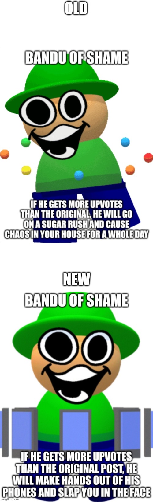 Remade the Bandu of Shame | OLD; NEW | image tagged in bandu of shame,bandu of shame v2 | made w/ Imgflip meme maker