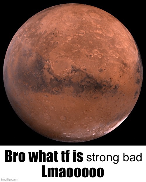 Bro what tf is X Lmaooooo | strong bad | image tagged in bro what tf is x lmaooooo | made w/ Imgflip meme maker