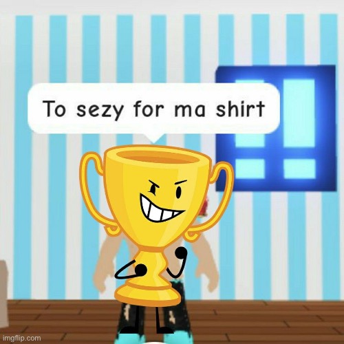 Trophy inanimate insanity | image tagged in inanimate insanity,trophy,roblox,adopt me | made w/ Imgflip meme maker