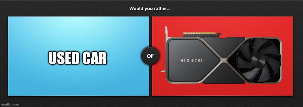 Would you rather | USED CAR | image tagged in would you rather | made w/ Imgflip meme maker