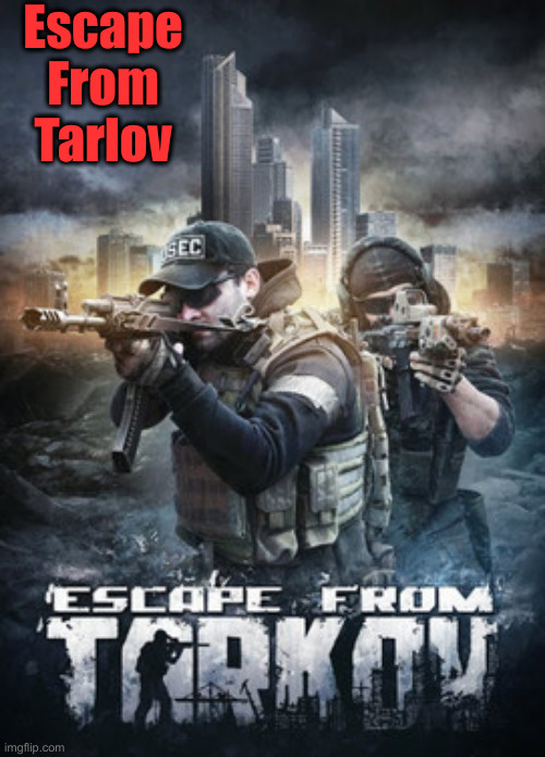 tarkov | Escape From Tarlov | image tagged in tarkov | made w/ Imgflip meme maker