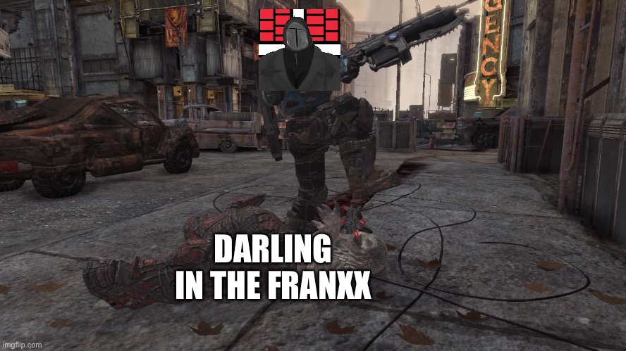 Crane destroys darling in the franxx | DARLING IN THE FRANXX | image tagged in gears of war curbstomp,anti anime | made w/ Imgflip meme maker