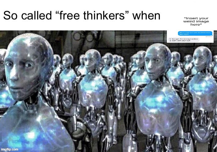 Free thinkers | image tagged in free thinkers | made w/ Imgflip meme maker