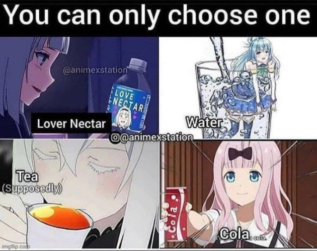 Mmm cola (Mod note: The Tea ☠️) | image tagged in memes,anime,why are you reading the tags,why are you reading this | made w/ Imgflip meme maker