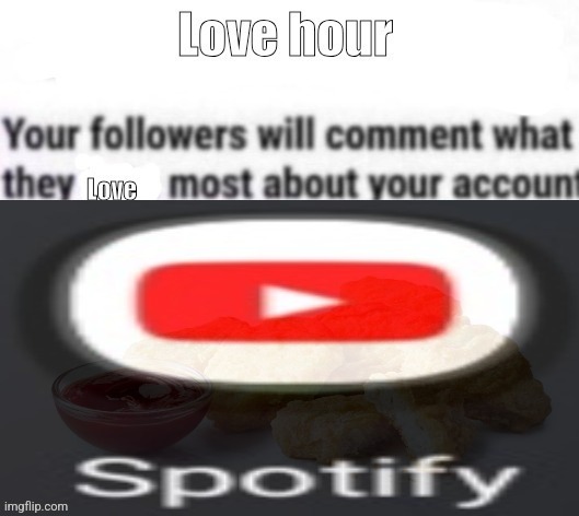 Love hour | image tagged in love hour | made w/ Imgflip meme maker