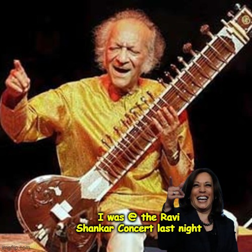 I was @ the Ravi Shankar Concert last night | made w/ Imgflip meme maker