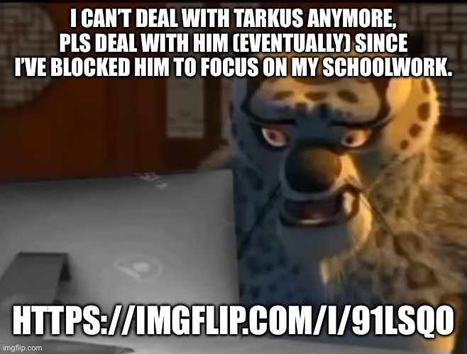 It’s nearly 10 PM where I’m at though | I CAN’T DEAL WITH TARKUS ANYMORE, PLS DEAL WITH HIM (EVENTUALLY) SINCE I’VE BLOCKED HIM TO FOCUS ON MY SCHOOLWORK. HTTPS://IMGFLIP.COM/I/91LSQO | image tagged in wtf 16 | made w/ Imgflip meme maker