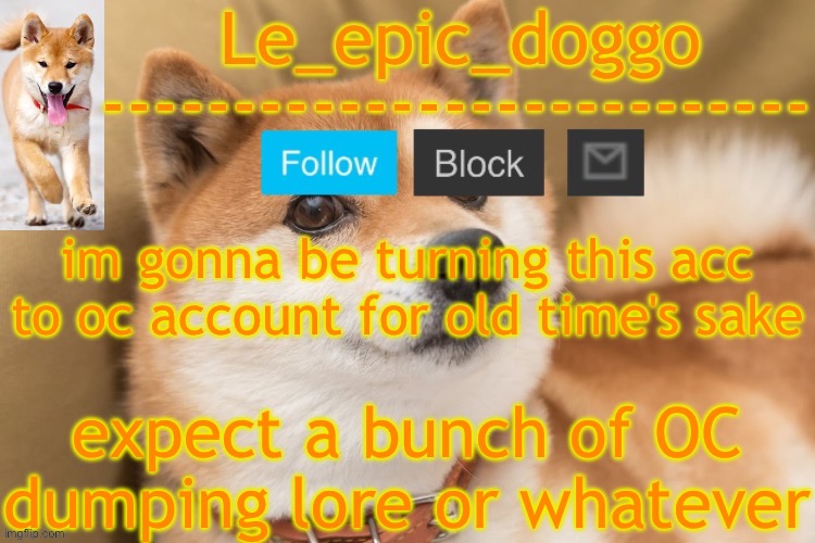 only true sigmas know DY | im gonna be turning this acc to oc account for old time's sake; expect a bunch of OC dumping lore or whatever | image tagged in epic doggo's temp back in old fashion | made w/ Imgflip meme maker