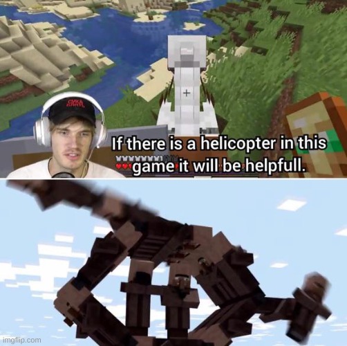 Reddit has da memes | image tagged in minecraft villagers,helicopter | made w/ Imgflip meme maker