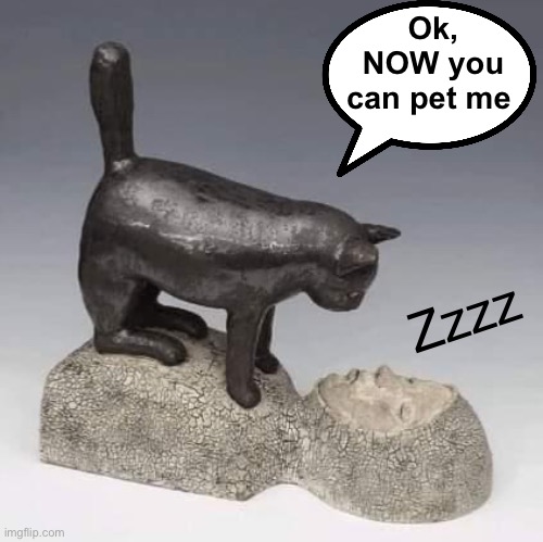 Ok, NOW you can pet me Zzzz | made w/ Imgflip meme maker