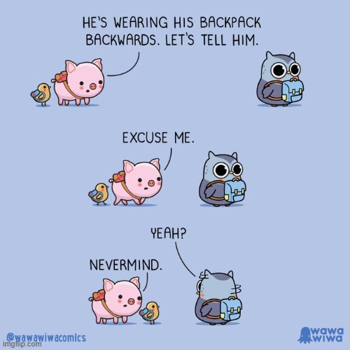 image tagged in pig,chick,owl,backpack,backwards,head | made w/ Imgflip meme maker