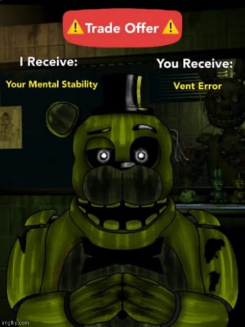 What’s mental stability (A FNAF Meme a Day: Day 120) | image tagged in fnaf,a fnaf meme a day | made w/ Imgflip meme maker