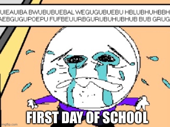 I’m done for | FIRST DAY OF SCHOOL | made w/ Imgflip meme maker