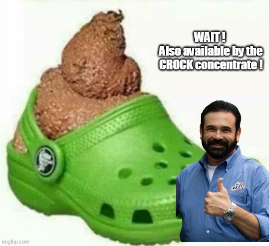 WAIT ! 
Also available by the CROCK concentrate ! | made w/ Imgflip meme maker