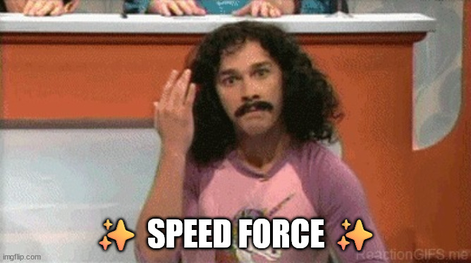 Shia Labeouf Magic | ✨ SPEED FORCE ✨ | image tagged in shia labeouf magic | made w/ Imgflip meme maker