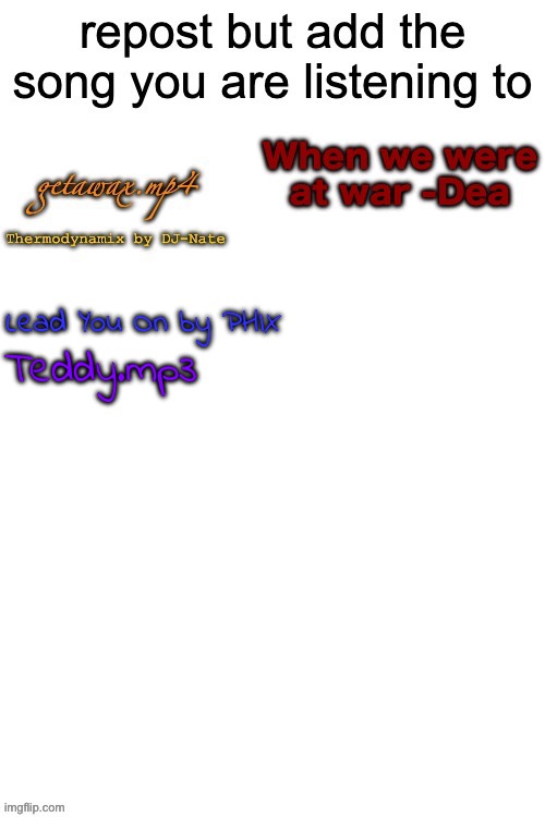 :] | Lead You On by PHIX; Teddy.mp3 | made w/ Imgflip meme maker