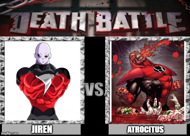 death battle | JIREN; ATROCITUS | image tagged in death battle | made w/ Imgflip meme maker