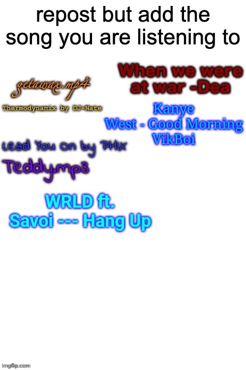 Kanye West - Good Morning
VikBoi | made w/ Imgflip meme maker