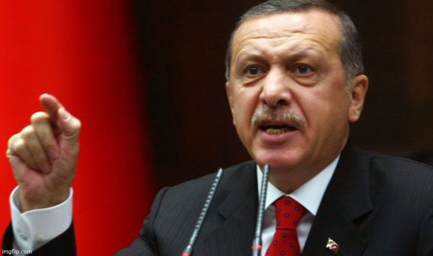 Erdogan  | image tagged in erdogan | made w/ Imgflip meme maker