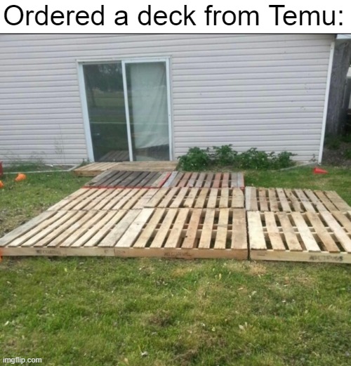 Temu | Ordered a deck from Temu: | image tagged in temu,funny,memes,funny memes,fun | made w/ Imgflip meme maker