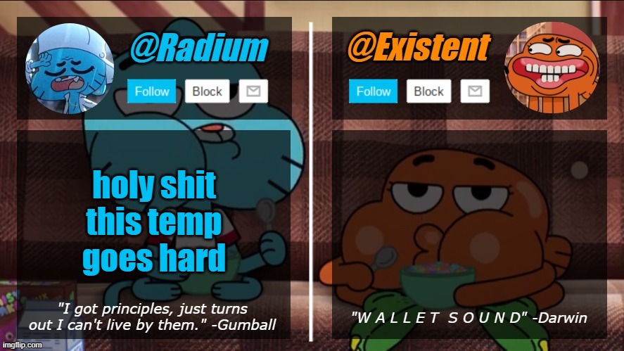 radium existent announcement temp | holy shit this temp goes hard | image tagged in radium existent announcement temp | made w/ Imgflip meme maker