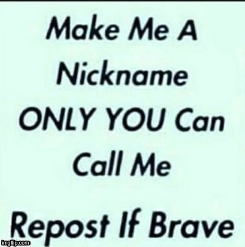 :3 | image tagged in nickname repost if brave | made w/ Imgflip meme maker