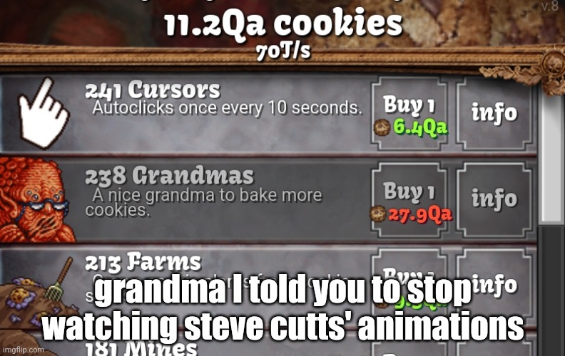 grandma I told you to stop watching steve cutts' animations | image tagged in orteil | made w/ Imgflip meme maker