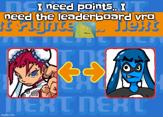 A | I need points.. I need the leaderboard vro | image tagged in i'm dead bro | made w/ Imgflip meme maker