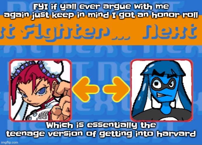 Like dude | FYI if yall ever argue with me again just keep in mind I got an honor roll; Which is essentially the teenage version of getting into harvard | image tagged in i'm dead bro | made w/ Imgflip meme maker