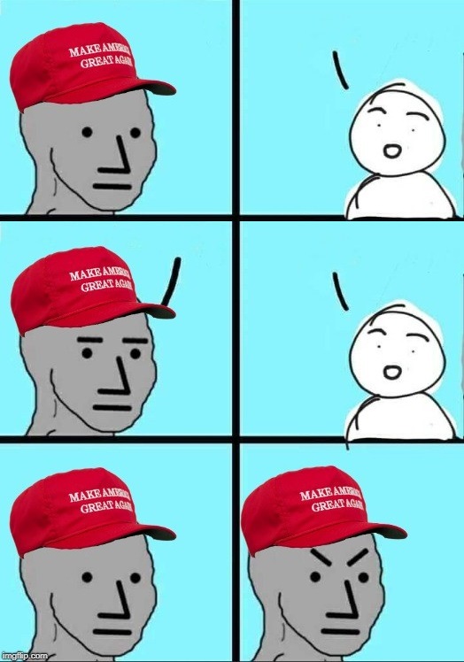 maga npc calm frustrated calm angees Blank Meme Template