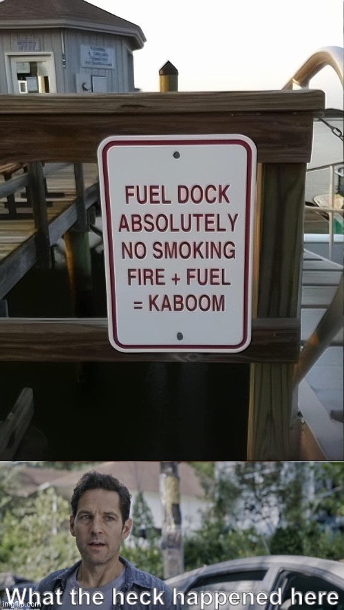 No smoking | image tagged in antman what the heck happened here,fuel,fire,no smoking,smoking | made w/ Imgflip meme maker