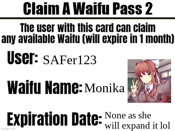 Claim A Waifu Pass 2 | SAFer123; Monika; None as she will expand it lol | image tagged in claim a waifu pass 2,just monika,monika,doki doki literature club,ddlc | made w/ Imgflip meme maker