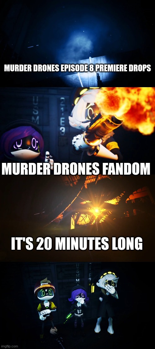 Murder Drones Episode 8 length be like | MURDER DRONES EPISODE 8 PREMIERE DROPS; MURDER DRONES FANDOM; IT'S 20 MINUTES LONG | image tagged in absolute solver reveal | made w/ Imgflip meme maker