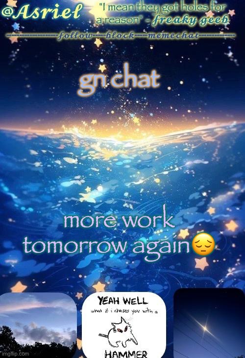 2 hour and 30 minute call with kit, best night ever. | gn chat; more work tomorrow again😔 | image tagged in thing thanks kit | made w/ Imgflip meme maker