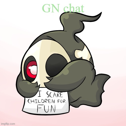 Duskull scares children | GN chat | image tagged in duskull scares children | made w/ Imgflip meme maker