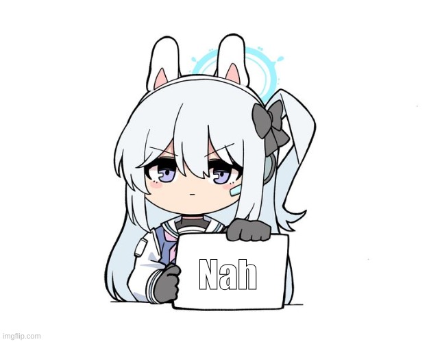 Nah | Nah | image tagged in chibi,anime,rabbit,nah | made w/ Imgflip meme maker