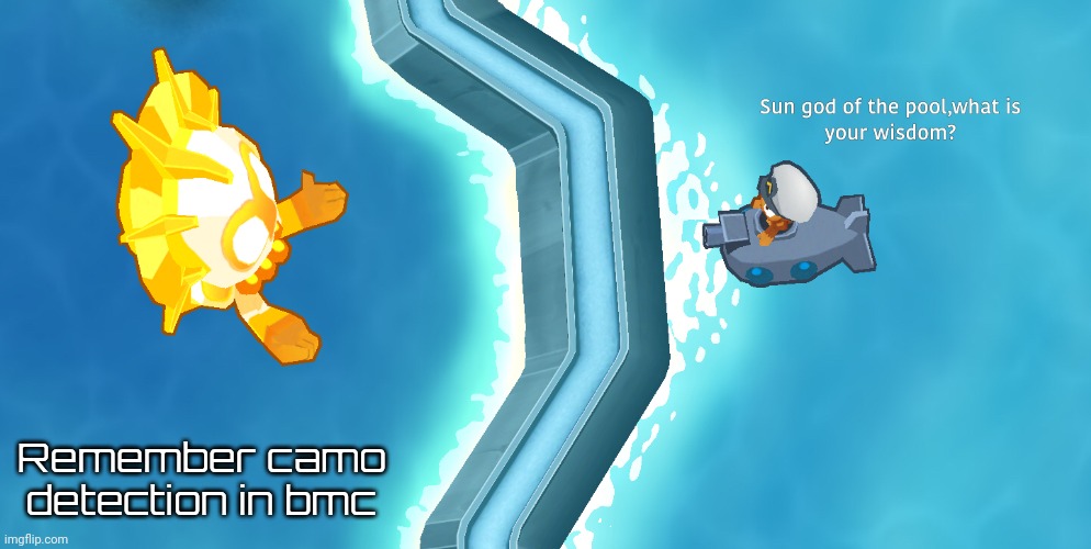 Sun God Wisdom | Remember camo detection in bmc | image tagged in sun god wisdom | made w/ Imgflip meme maker