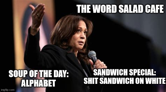 THE WORD SALAD CAFE; SANDWICH SPECIAL:
SHIT SANDWICH ON WHITE; SOUP OF THE DAY:
ALPHABET | image tagged in la la land | made w/ Imgflip meme maker