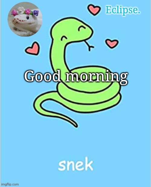 . | Good morning | image tagged in h | made w/ Imgflip meme maker