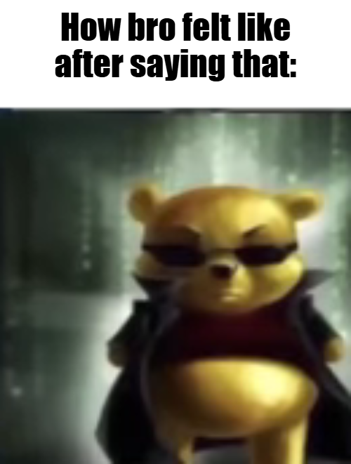 matrix the pooh Blank Meme Template