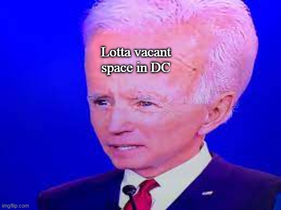 Lotta vacant space in DC | made w/ Imgflip meme maker