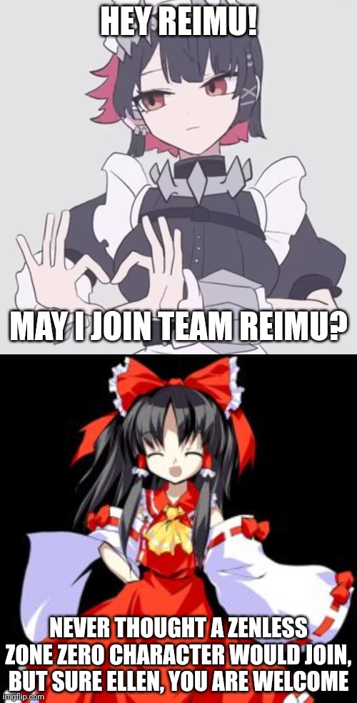 Ellen Joe Joins Team Reimu | HEY REIMU! MAY I JOIN TEAM REIMU? NEVER THOUGHT A ZENLESS ZONE ZERO CHARACTER WOULD JOIN, BUT SURE ELLEN, YOU ARE WELCOME | image tagged in ellen joe making a heart with her hands,reimu hakurei | made w/ Imgflip meme maker