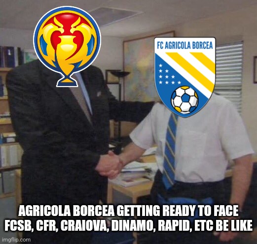 Agricola Borcea to Betano Romania Cup group stage??? rsrsrsrsrsrsrsrsrsrsrsrsrsrsrsrsrsrsrsrsrsrsrsrsrsrsrsrsrsrsrsrsrsrsrsrsrsr | AGRICOLA BORCEA GETTING READY TO FACE FCSB, CFR, CRAIOVA, DINAMO, RAPID, ETC BE LIKE | image tagged in the office congratulations,borcea,cupa romaniei,fotbal,romania,wtf | made w/ Imgflip meme maker