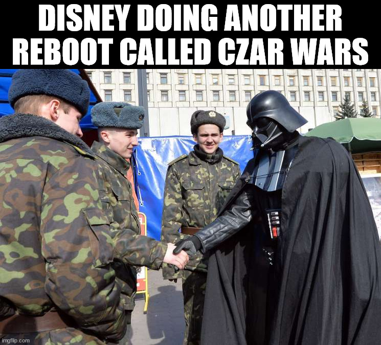 Darth is a commie | DISNEY DOING ANOTHER REBOOT CALLED CZAR WARS | image tagged in star wars,darth vader | made w/ Imgflip meme maker