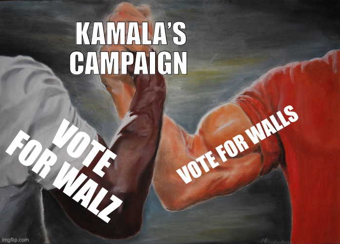 Epic Handshake | KAMALA’S CAMPAIGN; VOTE FOR WALLS; VOTE FOR WALZ | image tagged in memes,epic handshake | made w/ Imgflip meme maker