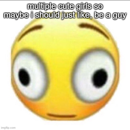 A straight guy, I can do that :3 | multiple cute girls so maybe i should just like, be a guy | image tagged in bonk | made w/ Imgflip meme maker