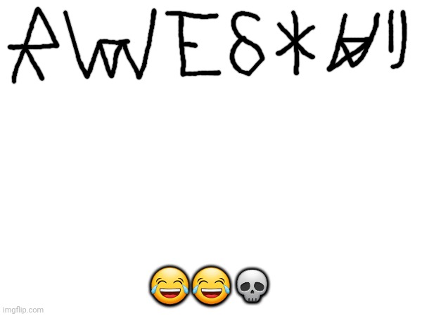 😂😂💀 | made w/ Imgflip meme maker